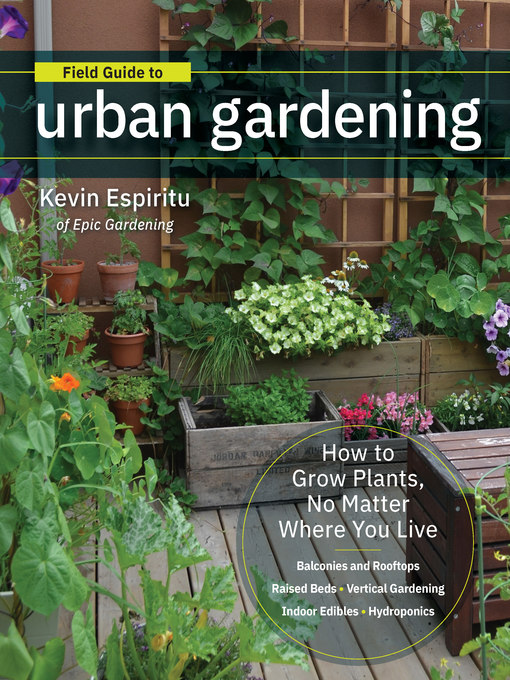 Title details for Field Guide to Urban Gardening by Kevin Espiritu - Wait list